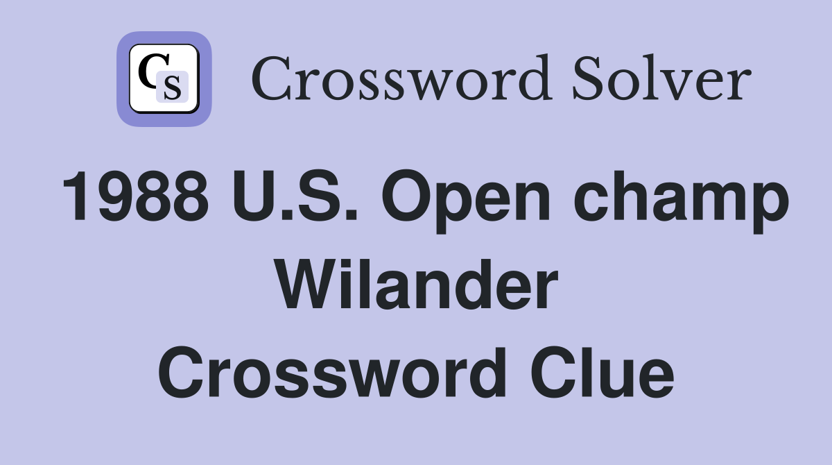 1988 U.S. Open champ Wilander Crossword Clue