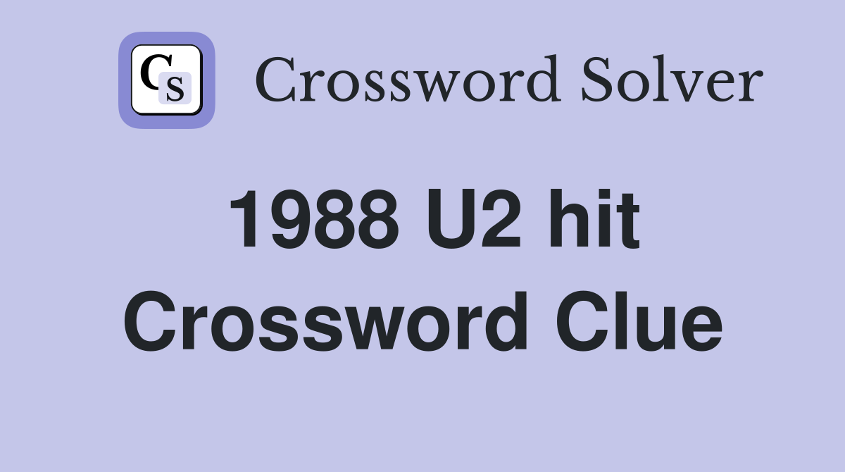 1988 U2 hit Crossword Clue