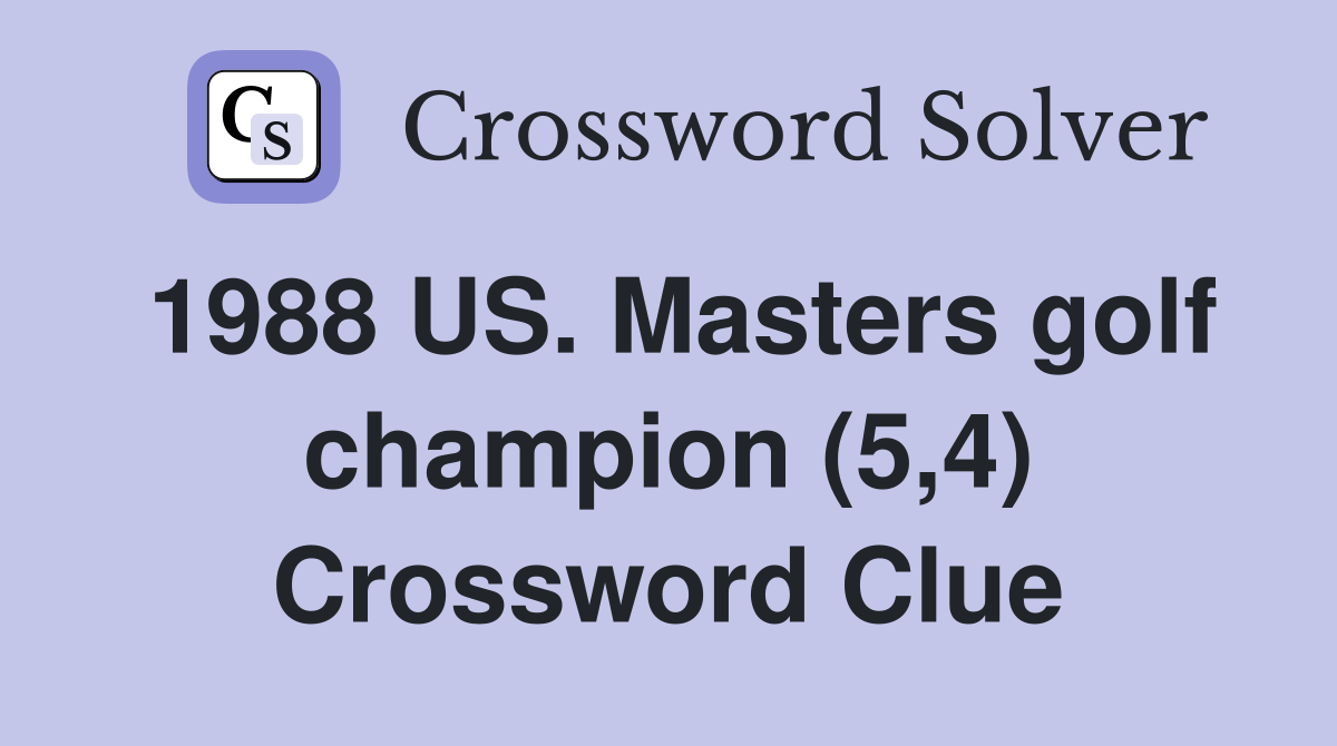 1988 US. Masters golf champion (5,4) Crossword Clue
