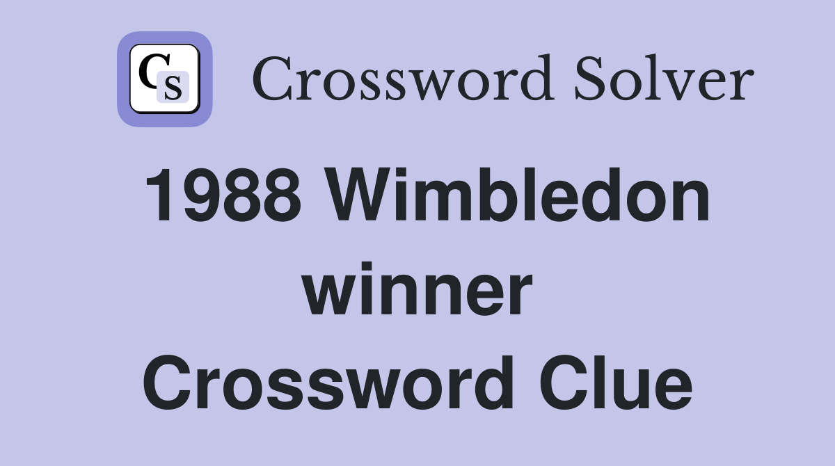 1988 Wimbledon winner Crossword Clue