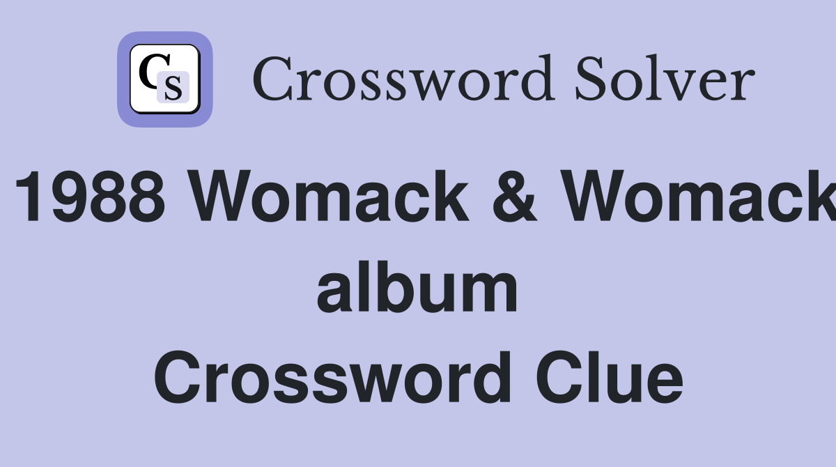 1988 Womack & Womack album Crossword Clue