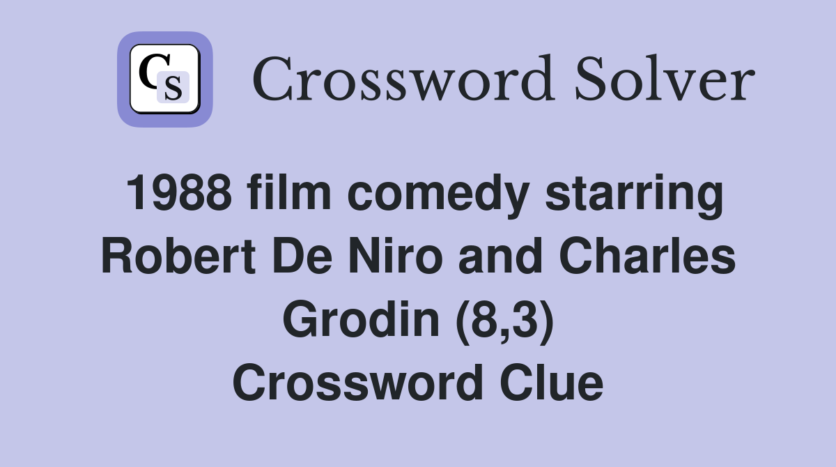 1988 film comedy starring Robert De Niro and Charles Grodin (8,3) Crossword Clue