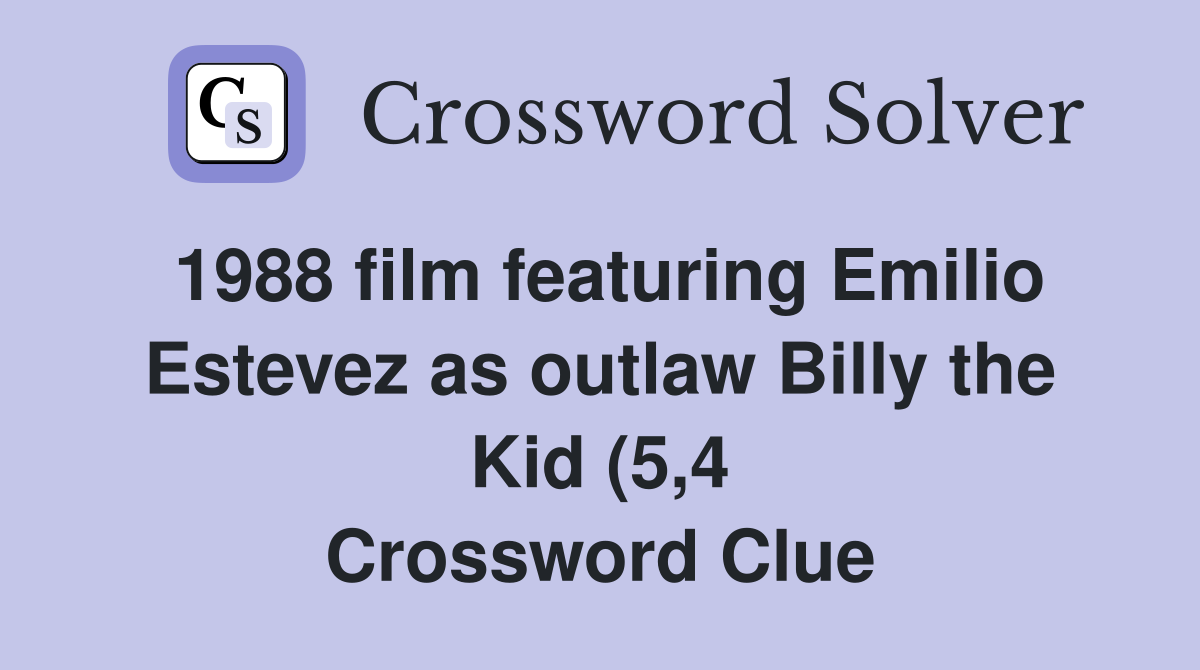 1988 film featuring Emilio Estevez as outlaw Billy the Kid (5 4 1988 film featuring Emilio Estevez as outlaw Billy the Kid (5 4