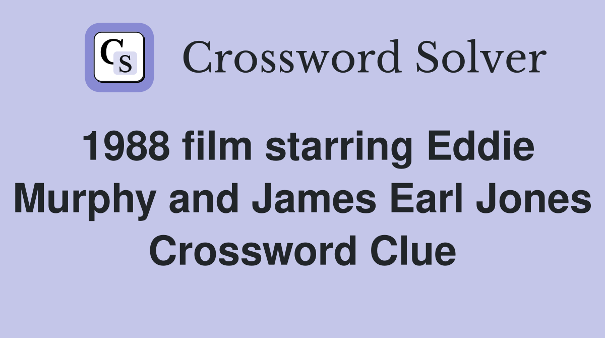 1988 film starring Eddie Murphy and James Earl Jones Crossword Clue