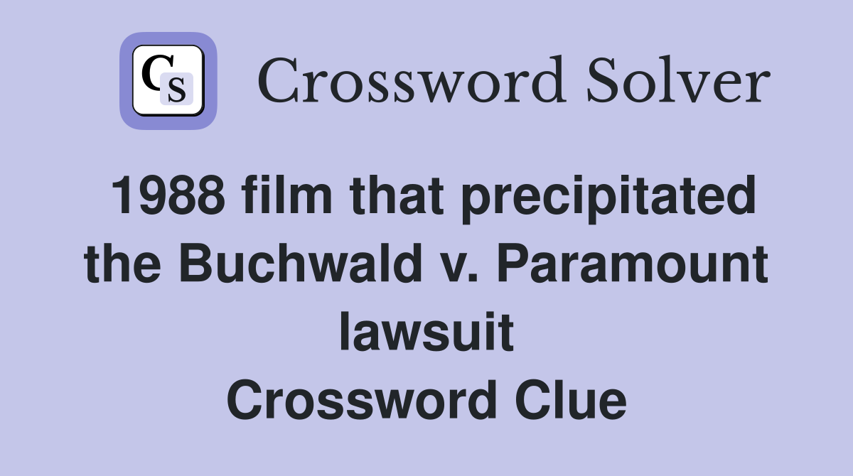 1988 film that precipitated the Buchwald v. Paramount lawsuit Crossword Clue