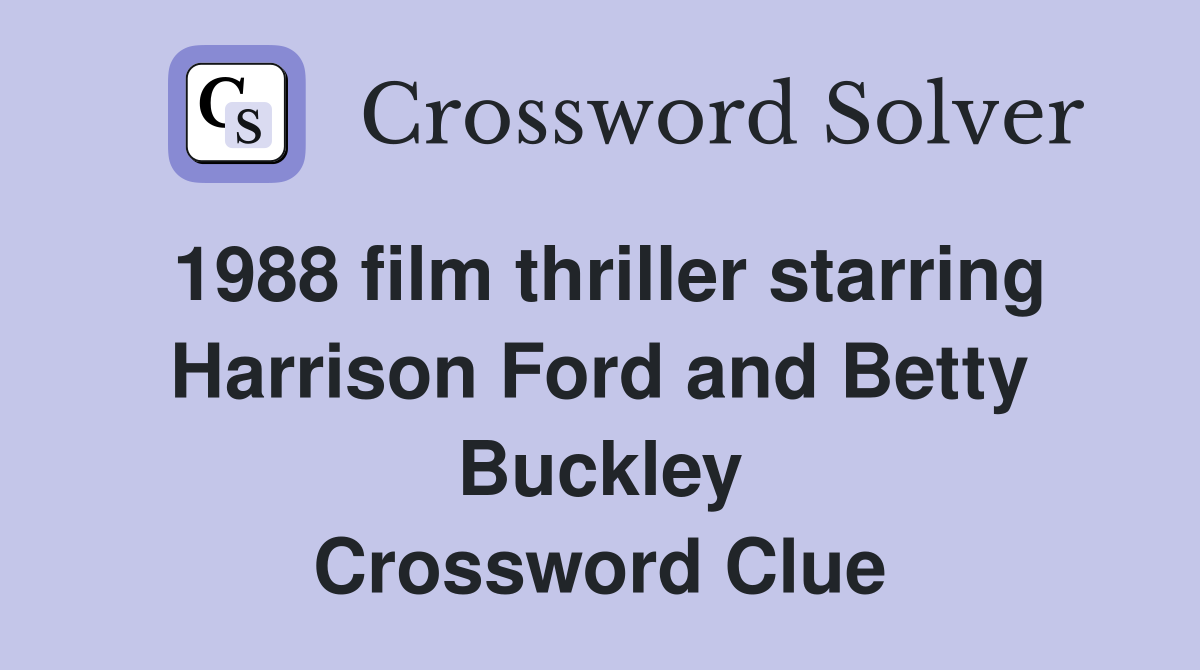1988 film thriller starring Harrison Ford and Betty Buckley Crossword Clue