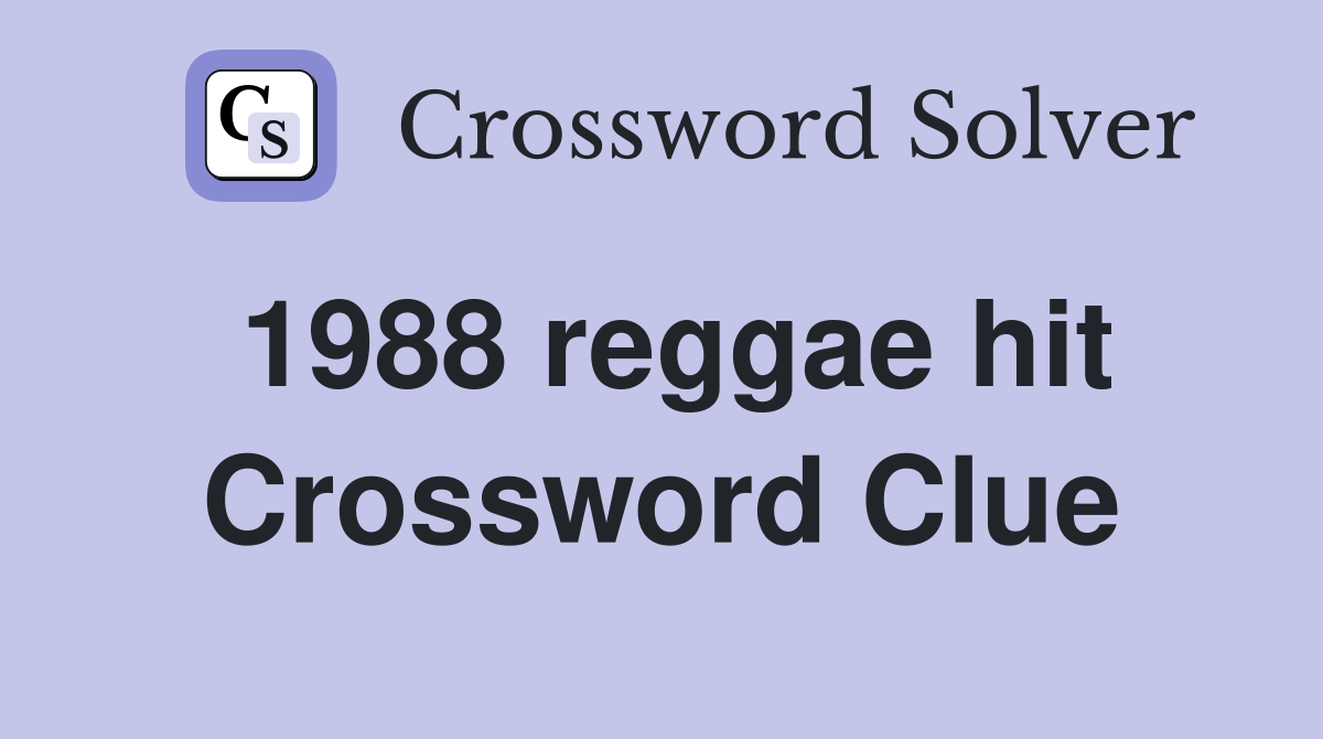 1988 reggae hit Crossword Clue