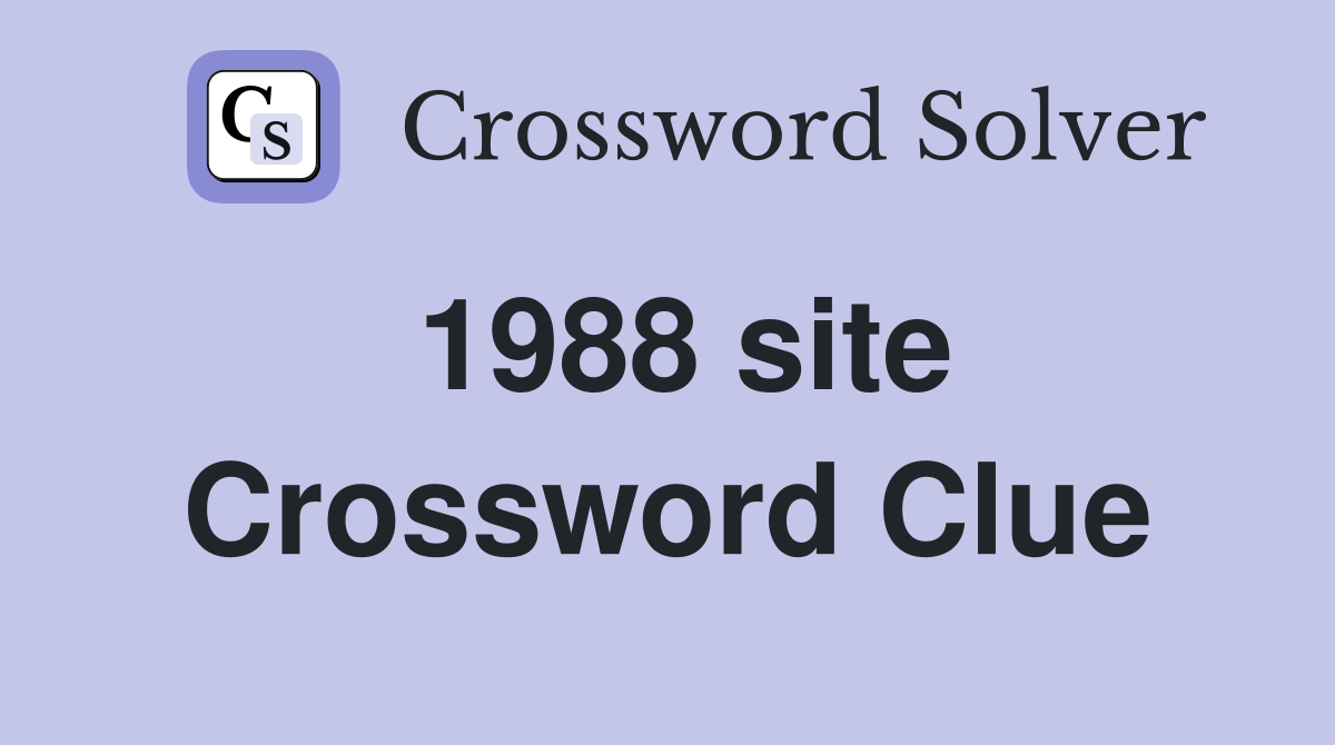 1988 site Crossword Clue