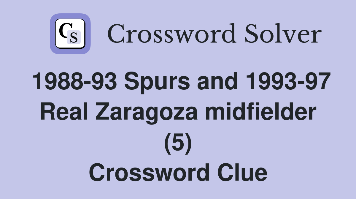 1988-93 Spurs and 1993-97 Real Zaragoza midfielder (5) Crossword Clue