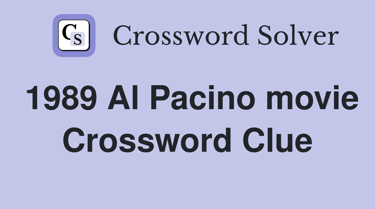 1989 Al Pacino movie Crossword Clue