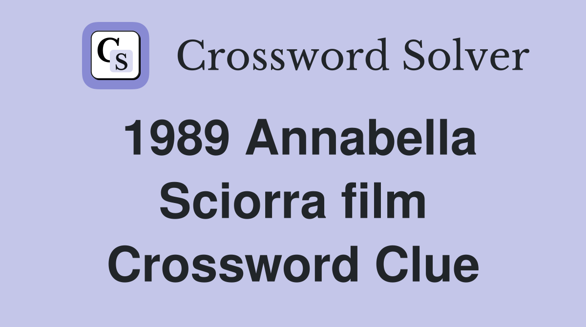 1989 Annabella Sciorra film Crossword Clue