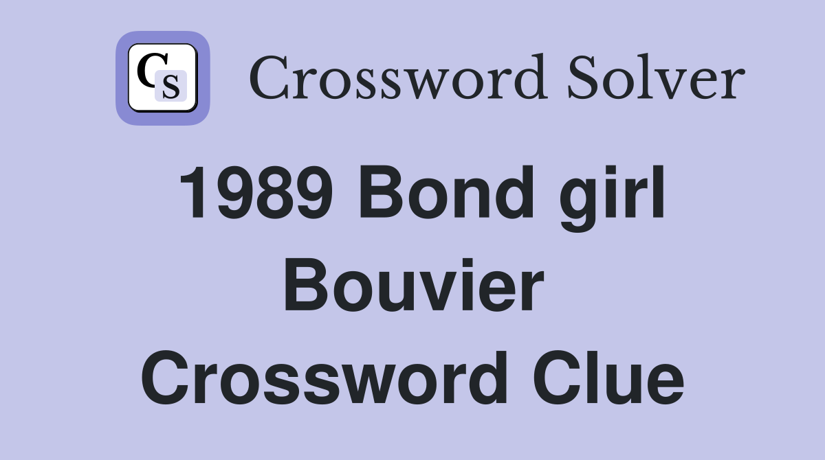 1989 Bond girl Bouvier Crossword Clue