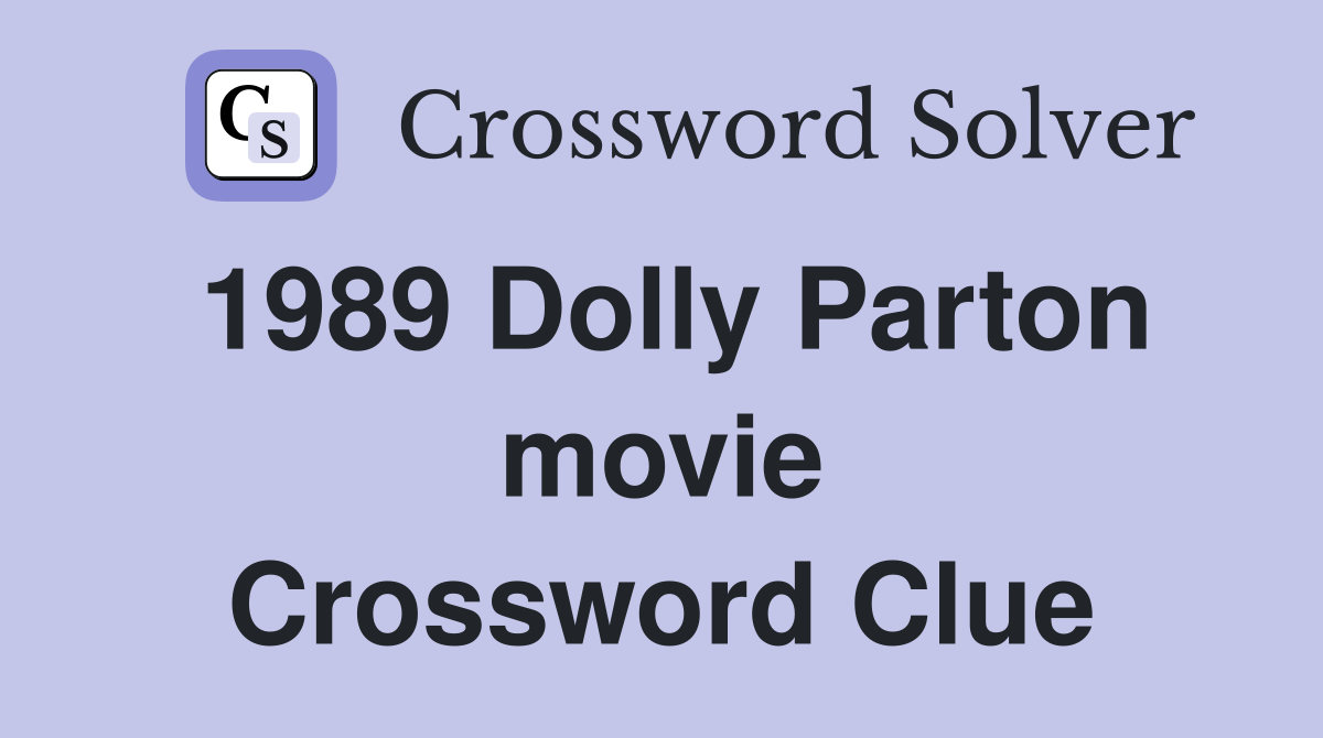 1989 Dolly Parton movie Crossword Clue