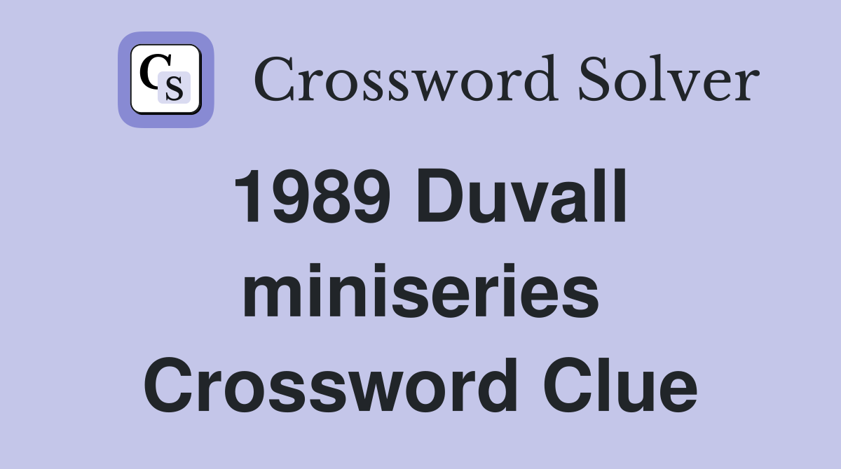 1989 Duvall miniseries Crossword Clue