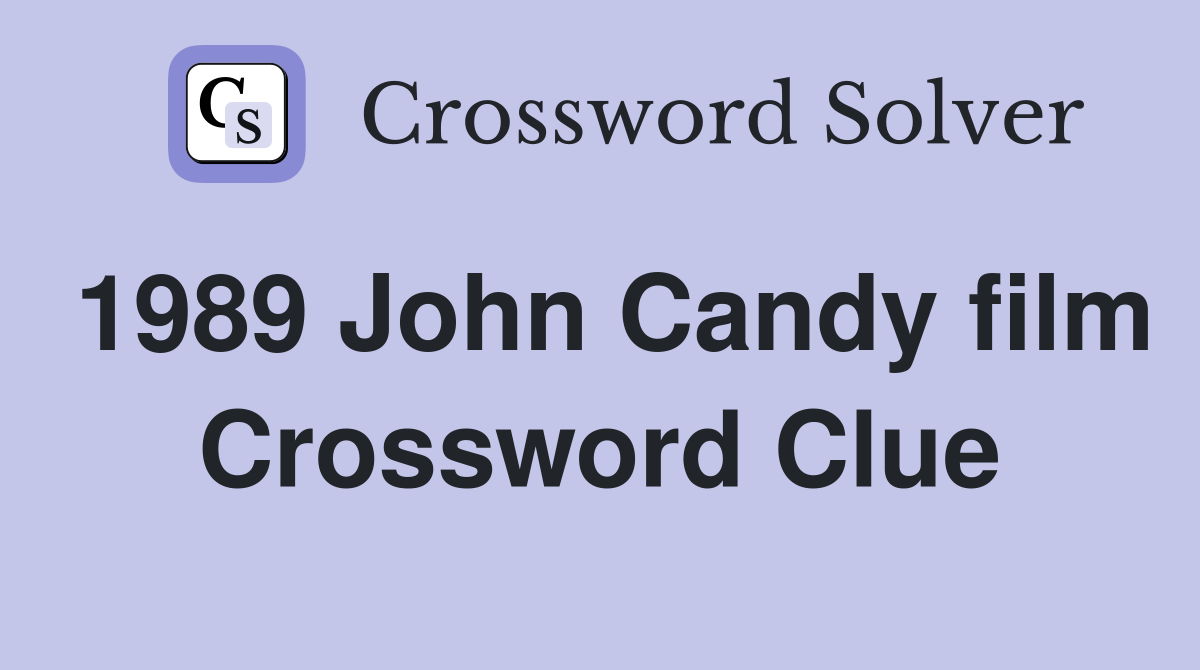 1989 John Candy film Crossword Clue
