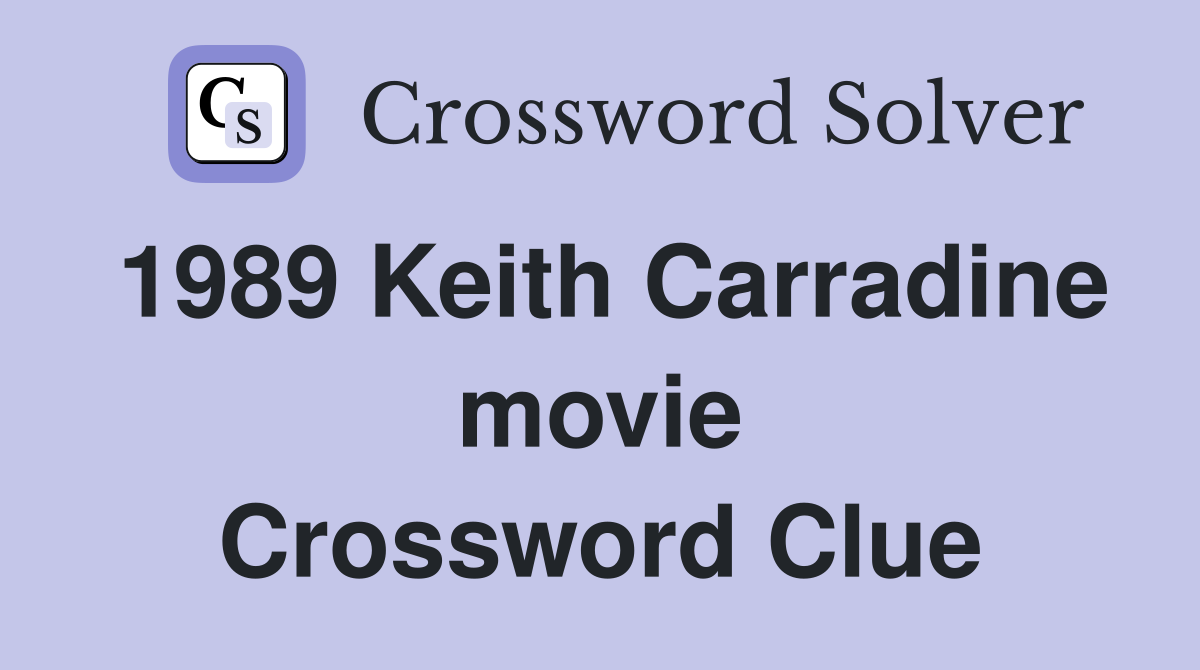 1989 Keith Carradine movie Crossword Clue