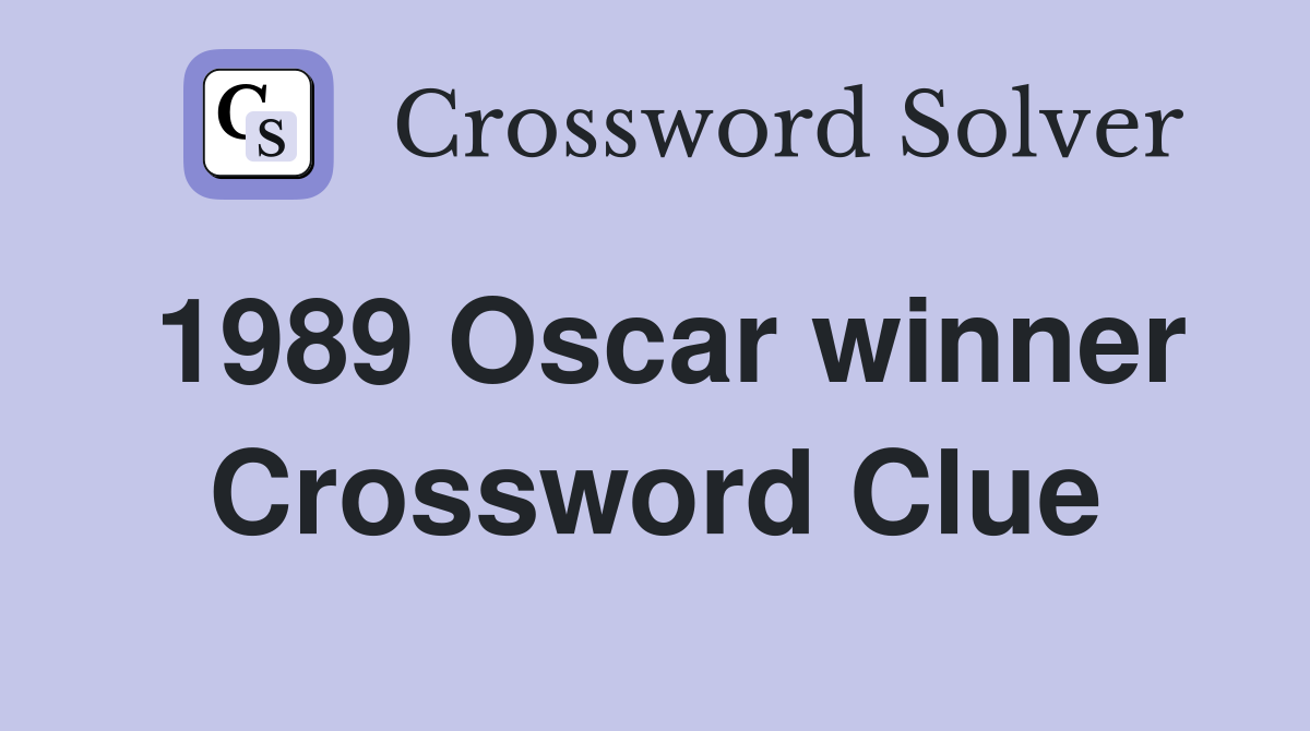 1989 Oscar winner Crossword Clue