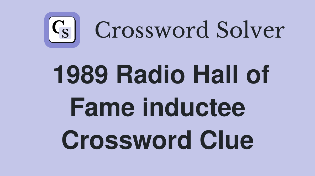 1989 Radio Hall of Fame inductee Crossword Clue