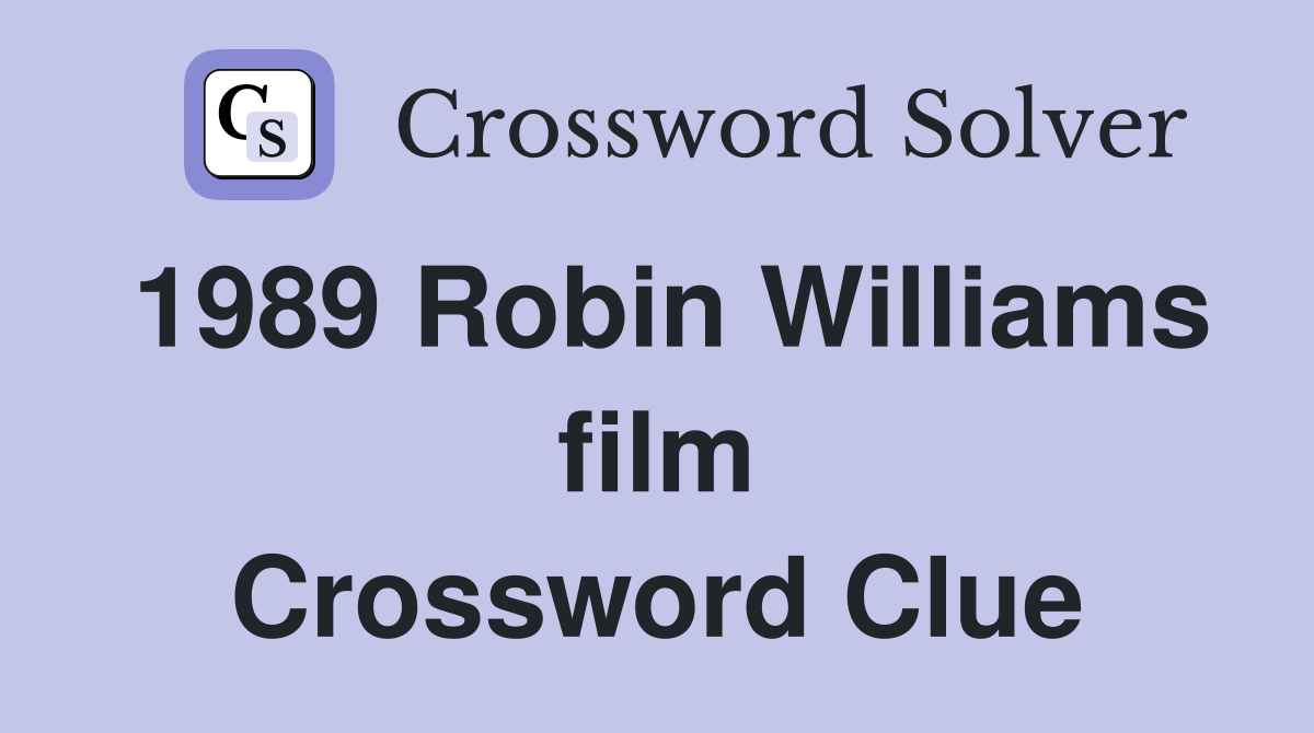 1989 Robin Williams film Crossword Clue