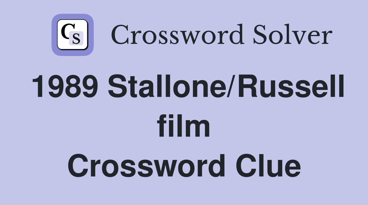 1989 Stallone/Russell film Crossword Clue