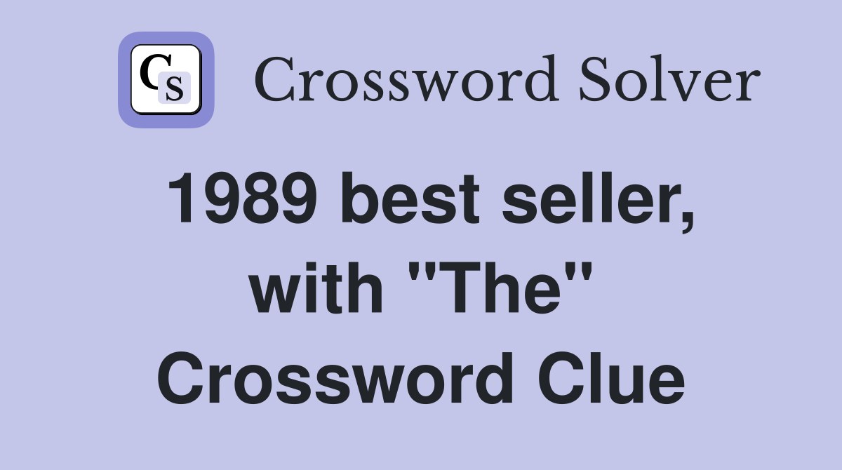 1989 best seller, with "The" Crossword Clue