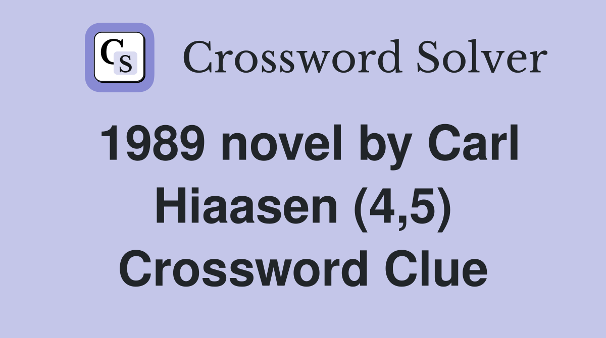 1989 novel by Carl Hiaasen (4,5) Crossword Clue