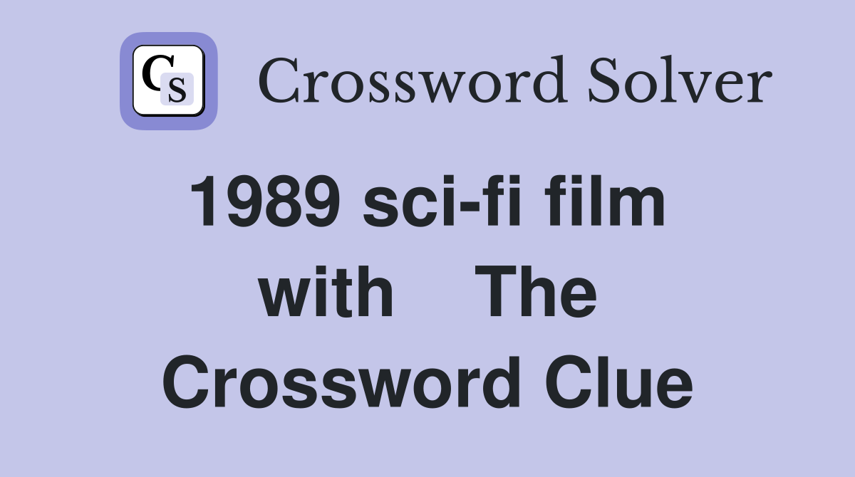 1989 sci-fi film  with    The Crossword Clue