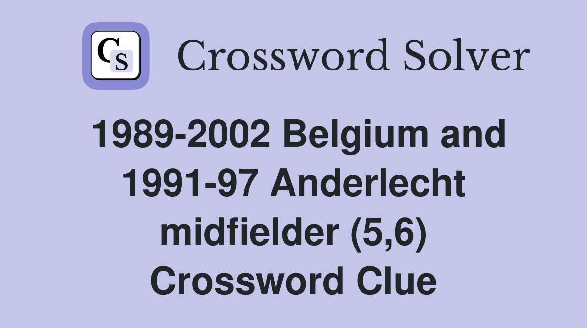 1989-2002 Belgium and 1991-97 Anderlecht midfielder (5,6) Crossword Clue