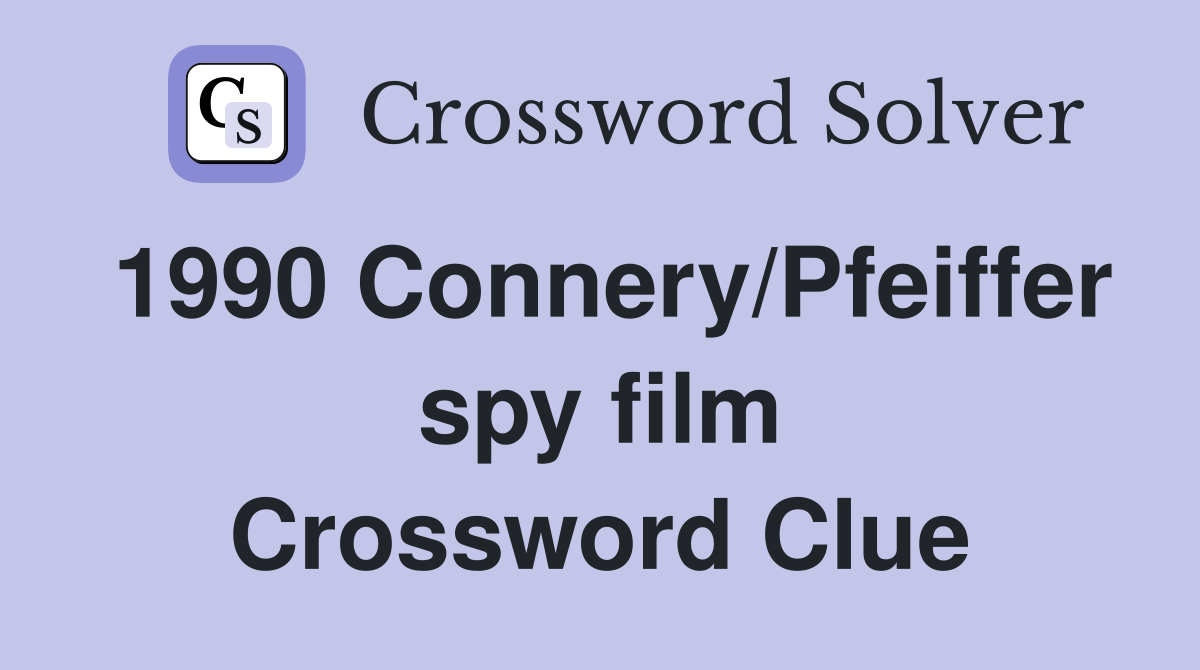 1990 Connery/Pfeiffer spy film Crossword Clue
