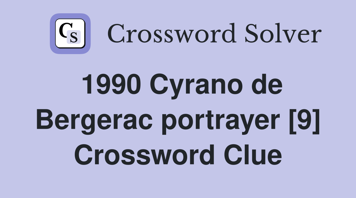 1990 Cyrano de Bergerac portrayer [9] Crossword Clue