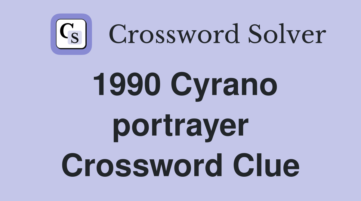 1990 Cyrano portrayer Crossword Clue
