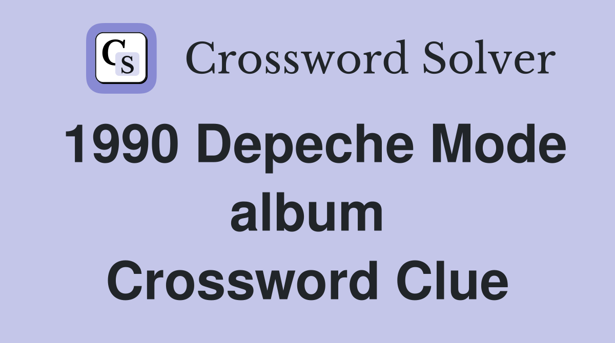 1990 Depeche Mode album Crossword Clue