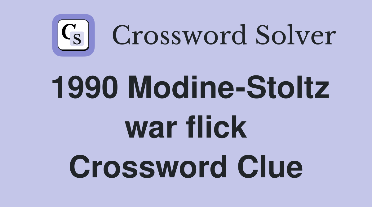 1990 Modine-Stoltz war flick Crossword Clue