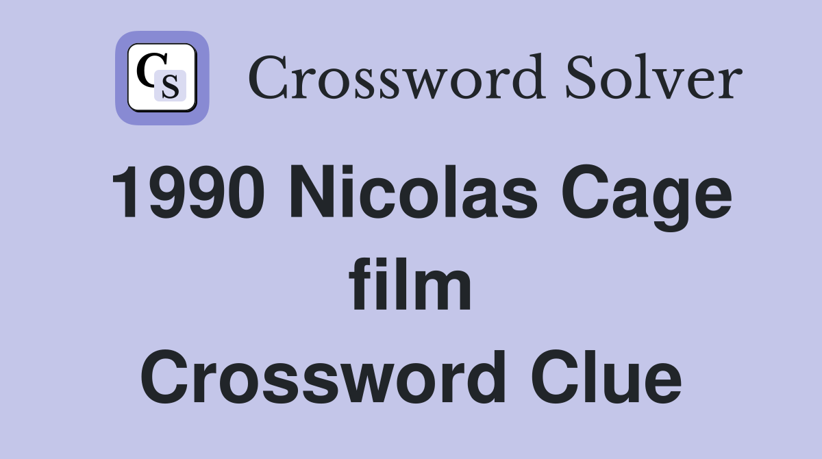 1990 Nicolas Cage film Crossword Clue