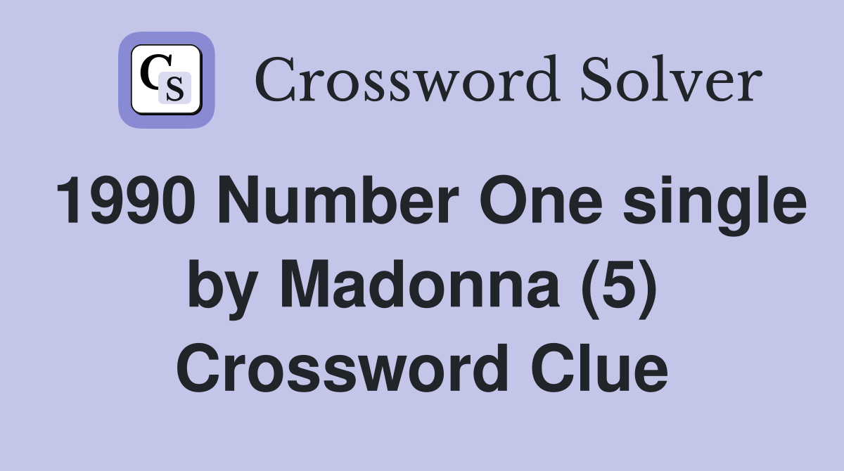 1990 Number One single by Madonna (5) Crossword Clue