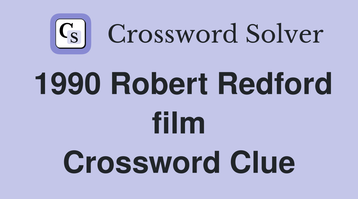 1990 Robert Redford film Crossword Clue