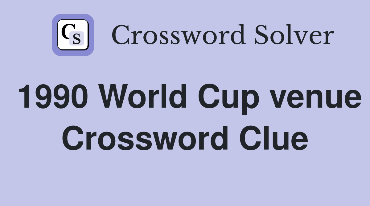 1990 World Cup venue Crossword Clue