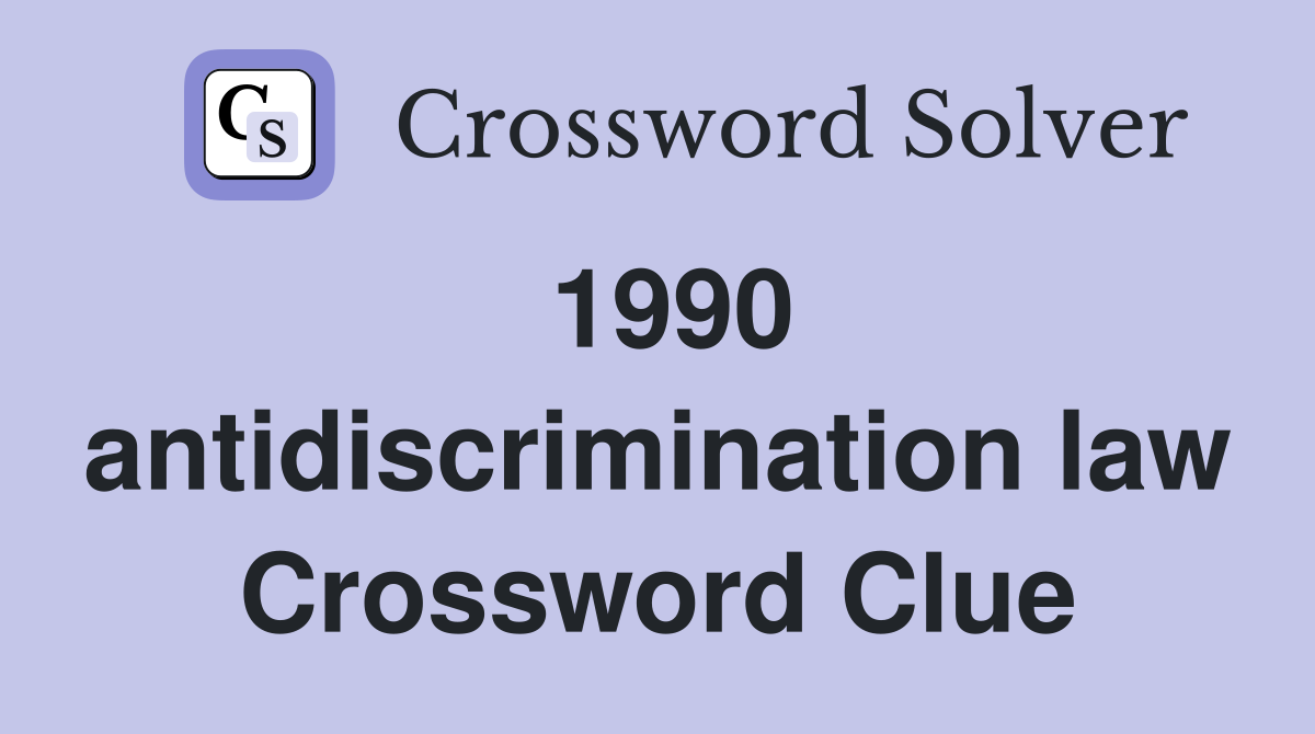 1990 antidiscrimination law Crossword Clue