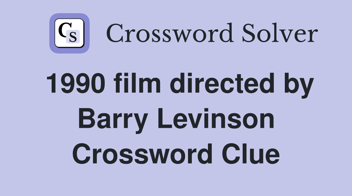 1990 film directed by Barry Levinson Crossword Clue