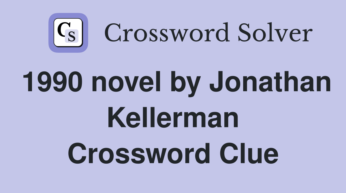 1990 novel by Jonathan Kellerman Crossword Clue