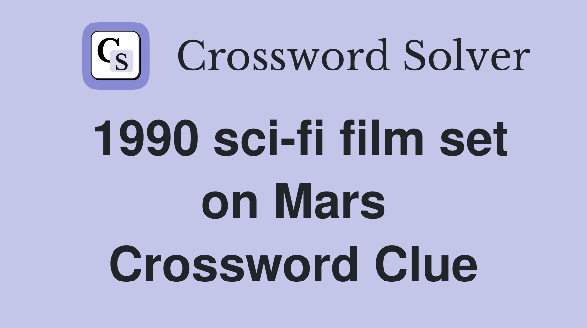 1990 sci-fi film set on Mars Crossword Clue