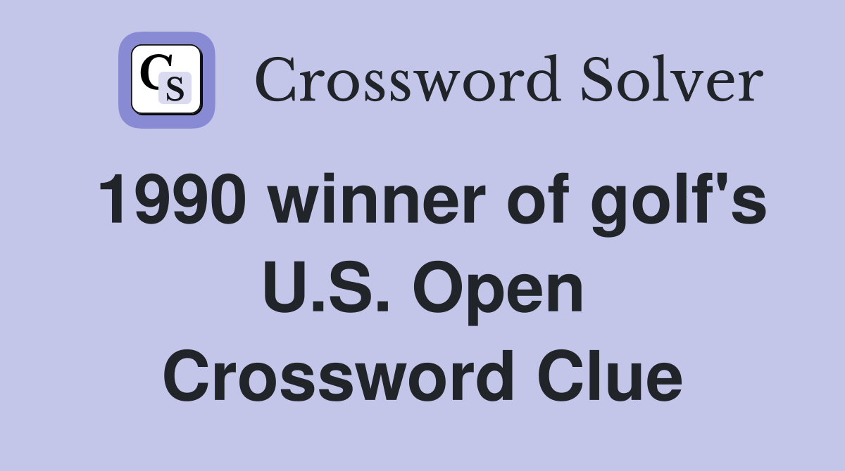 1990 winner of golf's U.S. Open Crossword Clue