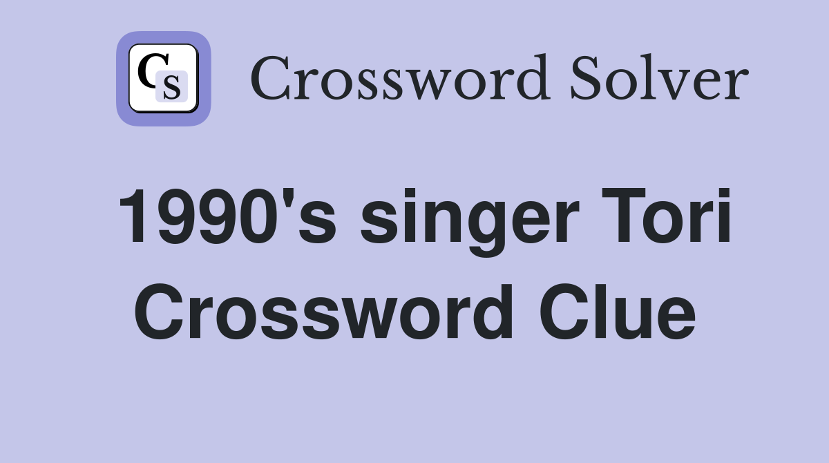 1990's singer Tori Crossword Clue