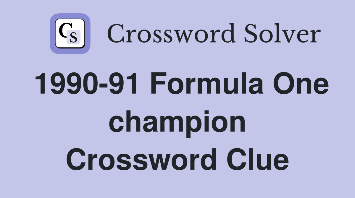 1990-91 Formula One champion Crossword Clue