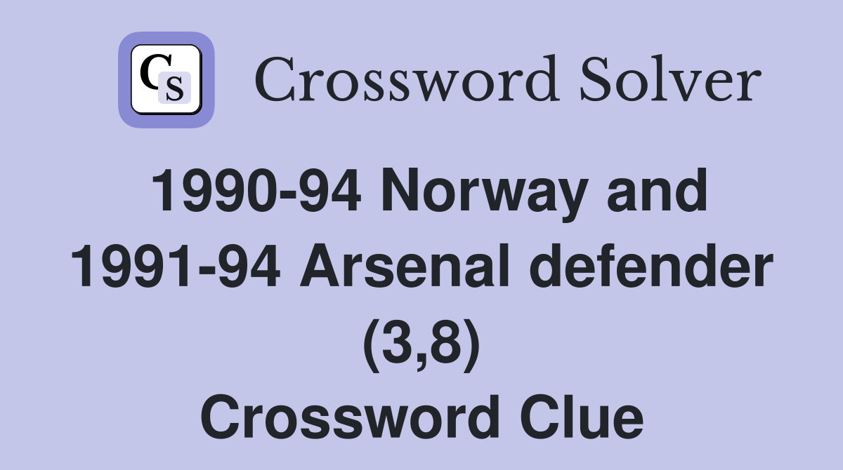 1990-94 Norway and 1991-94 Arsenal defender (3,8) Crossword Clue