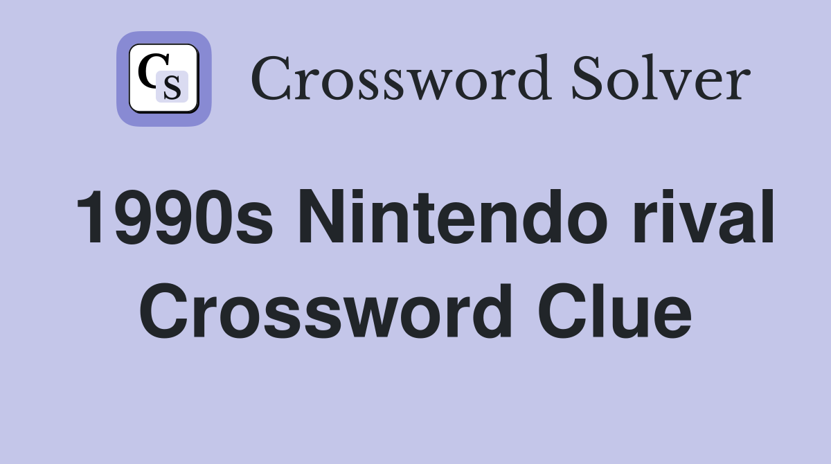 1990s Nintendo rival Crossword Clue