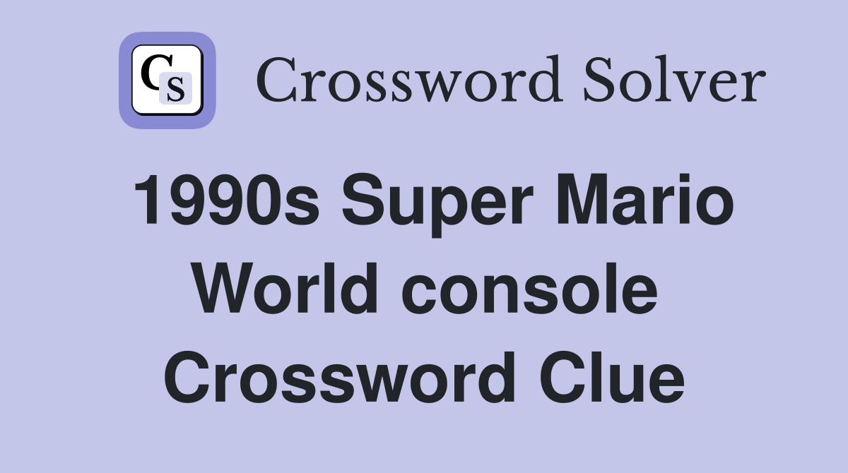 1990s Super Mario World console Crossword Clue