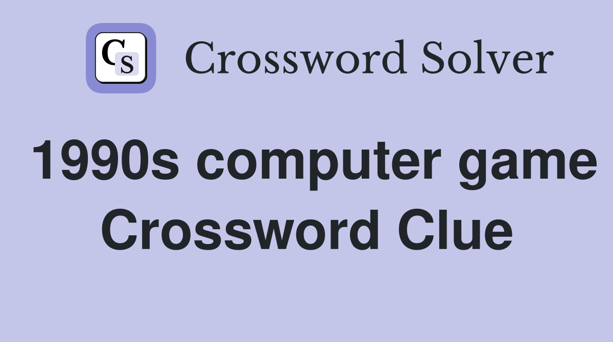 1990s computer game Crossword Clue