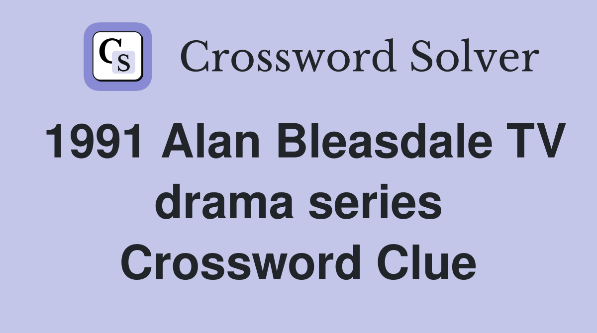 1991 Alan Bleasdale TV drama series Crossword Clue