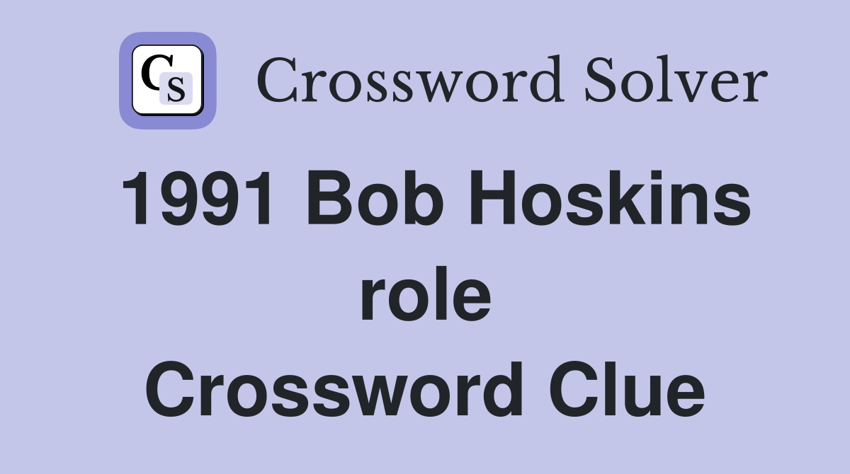 1991 Bob Hoskins role Crossword Clue
